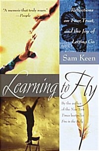 Learning to Fly: Reflections on Fear, Trust, and the Joy of Letting Go (Paperback)