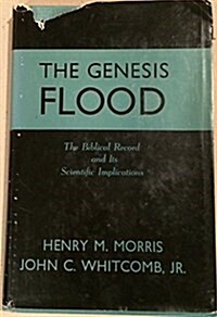 The Genesis Flood: The Biblical Record and Its Scientific Implications (Hardcover, 17th)