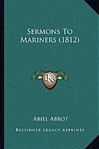 Sermons To Mariners (1812) (Paperback)