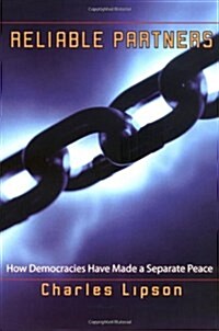 Reliable Partners: How Democracies Have Made a Separate Peace (Hardcover)