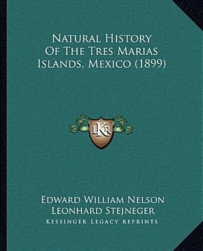 Natural History Of The Tres Marias Islands, Mexico (1899) (Paperback)