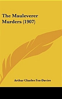 The Mauleverer Murders (1907) (Hardcover)