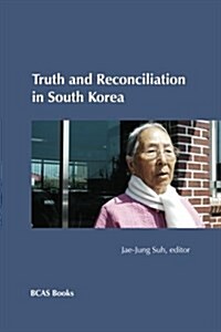 Truth and Reconciliation in South Korea: Between the Present and Future of the Korea Wars (Paperback)