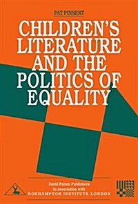Childrens Literature and the Politics of Equality (Paperback)