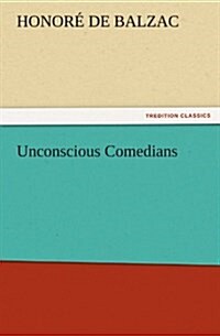 Unconscious Comedians (Paperback)