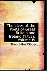 The Lives of the Poets of Great Britain and Ireland (1753), Volume IV (Hardcover)
