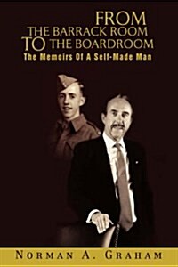 From the Barrack Room to the Boardroom: The Memoirs of a Self-Made Man (Hardcover)