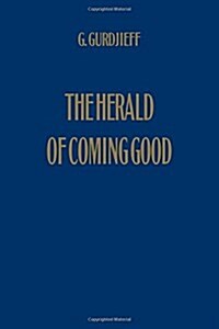 The Herald of Coming Good : First Appeal to Contemporary Humanity (Hardcover)