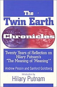 The Twin Earth Chronicles: Twenty Years of Reflection on Hilary Putnams the Meaning of Meaning (Hardcover)