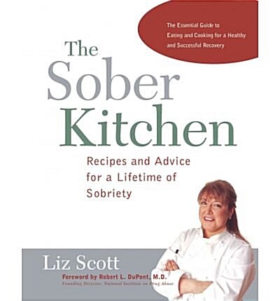 Sober Kitchen: Recipes and Advice for a Lifetime of Sobriety (Paperback)