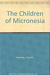 The Children of Micronesia (Paperback)