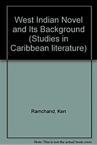 The West Indian Novel and Its Background (Studies in Caribbean literature) (Paperback, 2)