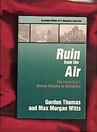 Ruin from the Air: The Enola Gays Atomic Mission to Hiroshima (Paperback, 1st Scarborough House paperback ed)