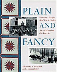 Plain and Fancy: Vermonts People and Their Quilts as a Reflection of America (Paperback)