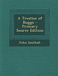 A Treatise of Buggs (Paperback)