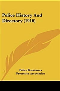 Police History And Directory (1916) (Paperback)