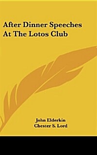 After Dinner Speeches At The Lotos Club (Hardcover)