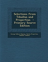 Selections from Tibullus and Propertius (Paperback)