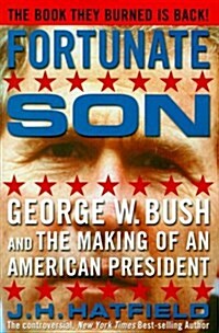 Fortunate Son: George W. Bush And The Making Of An American President (Paperback, illustrated edition)