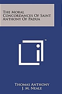 The Moral Concordances of Saint Anthony of Padua (Paperback)