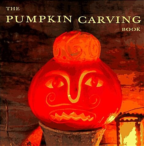 The Pumpkin Carving Book (Hardcover, 1st)