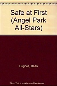 SAFE AT FIRST #11 (Angel Park All-Stars) (Hardcover)