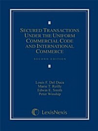 Secured Transactions Under the Uniform Commercial Code and International Commerce (Ring-bound, Second)