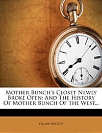 Mother Bunchs Closet Newly Broke Open: And the History of Mother Bunch of the West... (Paperback)
