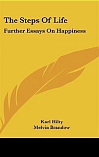 The Steps Of Life: Further Essays On Happiness (Hardcover)