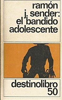 Bandido Adolescente, El (Coleccion Destinolibro ; v. 50) (Paperback, 1. ed. en Destinolibro)