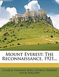 Mount Everest: The Reconnaissance, 1921... (Paperback)