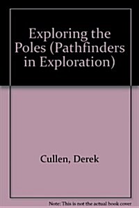 Exploring the Poles (Pathfinders in Exploration) (Hardcover)