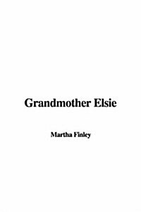 Grandmother Elsie (Hardcover)