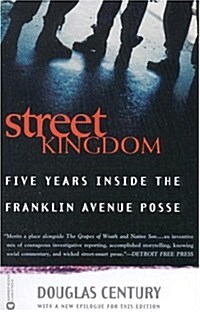 Street Kingdom: Five Years Inside the Franklin Avenue Posse (Paperback, Reprint)