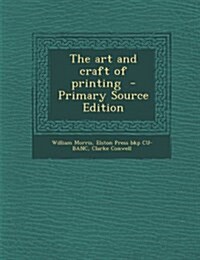 The art and craft of printing (Paperback)