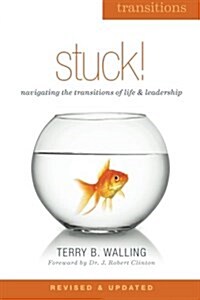 Stuck!: Navigating Life and Leadership Transitions (Paperback, Revised Edition)