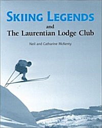 Skiing Legends and The Laurentian Lodge Club (Paperback)