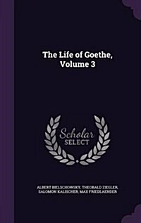The Life of Goethe, Volume 3 (Hardcover)