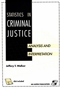 Statistics in Criminal Justice: Analysis and Interpretation (Hardcover, Har/Dis)
