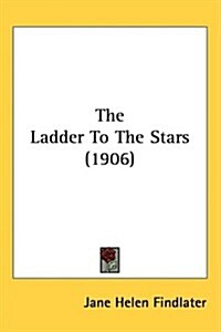 The Ladder To The Stars (1906) (Hardcover)