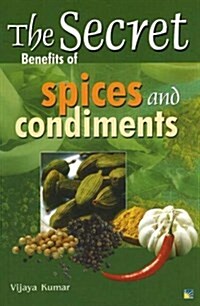 The Secret Benefits of Spices and Condiments (Secret Guides) (Paperback)