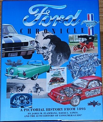 Ford Chronicle: A Pictorial History from 1893 (Hardcover)