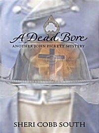 A Dead Bore: Antoher John Pickett Mystery (Five Star First Edition Mystery) (Hardcover)