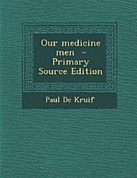 Our medicine men (Paperback)