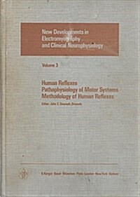 Human Reflexes, Pathophysiology of Motor Systems, Methodology of Human Reflexes (v. 3) (Hardcover)