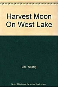 Harvest Moon On West Lake (Paperback)