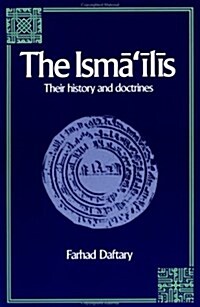 The Ismailis: Their History and Doctrines (Paperback)