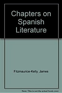 Chapters on Spanish Literature (Hardcover)