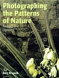 Photographing the Patterns of Nature (Paperback, Rev Enl Su)