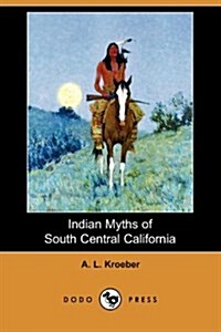 Indian Myths of South Central California (Dodo Press) (Paperback)